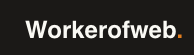 Workerofweb
